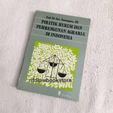 politik hukuman dan pembangunan agraria diindonesia