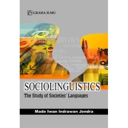 SOCIOLINGUISTICS :  THE STUDY OF SOCIETIES'LANGUAGES