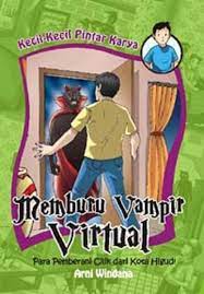 Kecil-kecil Pintar Karya :  Memburu Vampir Virtual