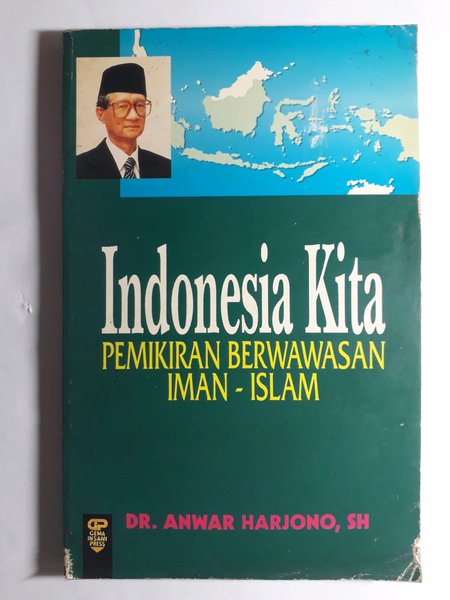 Indonesia kita: pemikiran berwawasan iman-islam