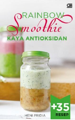 Rainbow smoothie kaya antioksidan +35 resep sehat