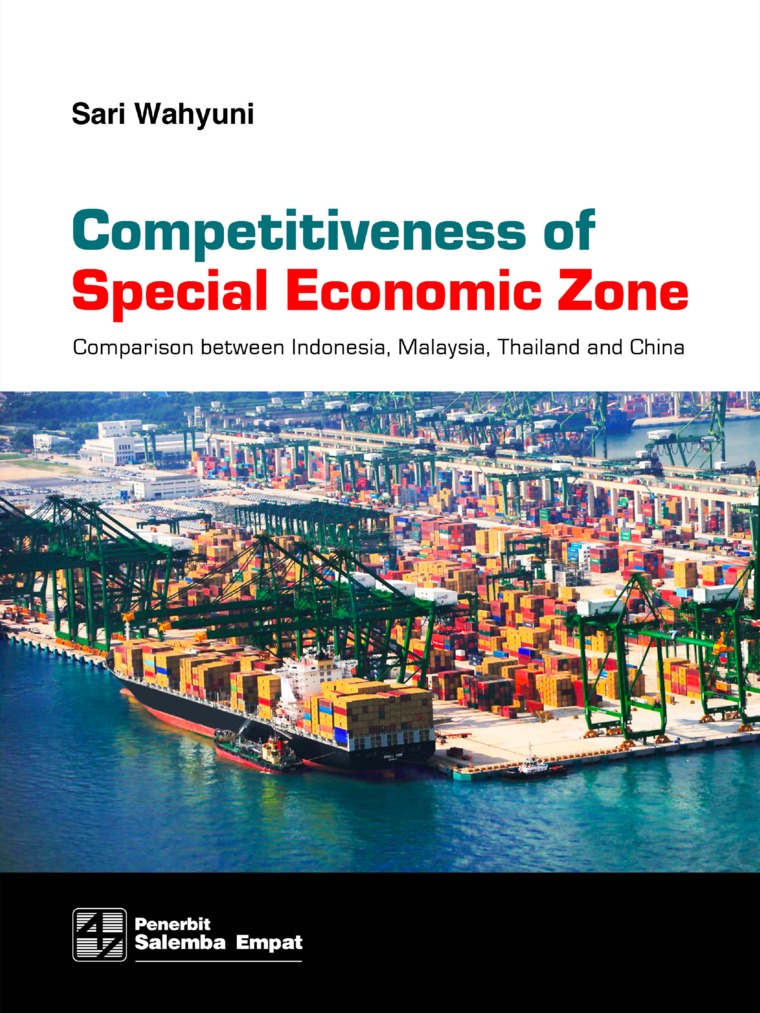 Competitiveness of special economic zone :  comparison between Indonesia, Malaysia, Thailand, and China