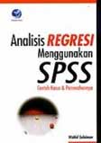 Analisis regresi menggunakan SPSS :  contoh kasus dan pemecahannya