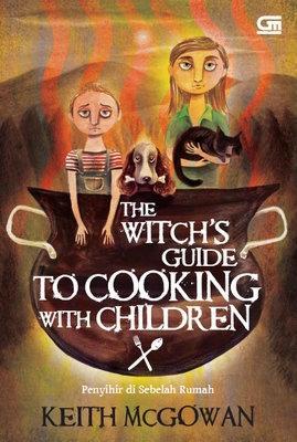 The Witch's Guide to Cooking with Children :  penyihir di sebelah rumah