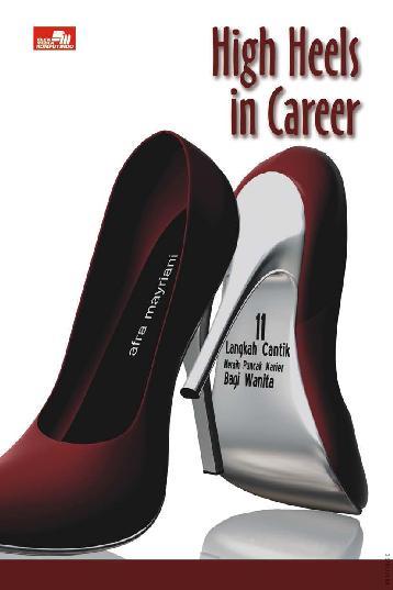 High heels in career :  11 langkah cantik meraih puncak karier bagi wanita