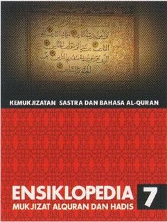 Ensiklopedia Mukjizat Alquran dan Hadis Jilid 7 :  Kemukjizatan Sastra dan Bahasa Alquran