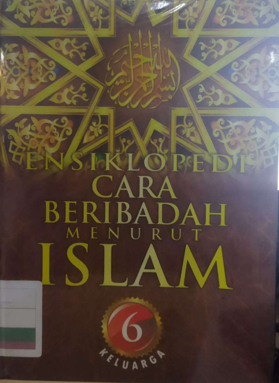 Ensiklopedi Cara Beribadah Menurut Islam Jilid.6 Keluarga