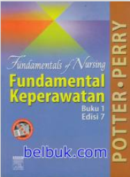 Fundamentals of Nursing: Fundamental Keperawatan Edisi 7 Buku 2