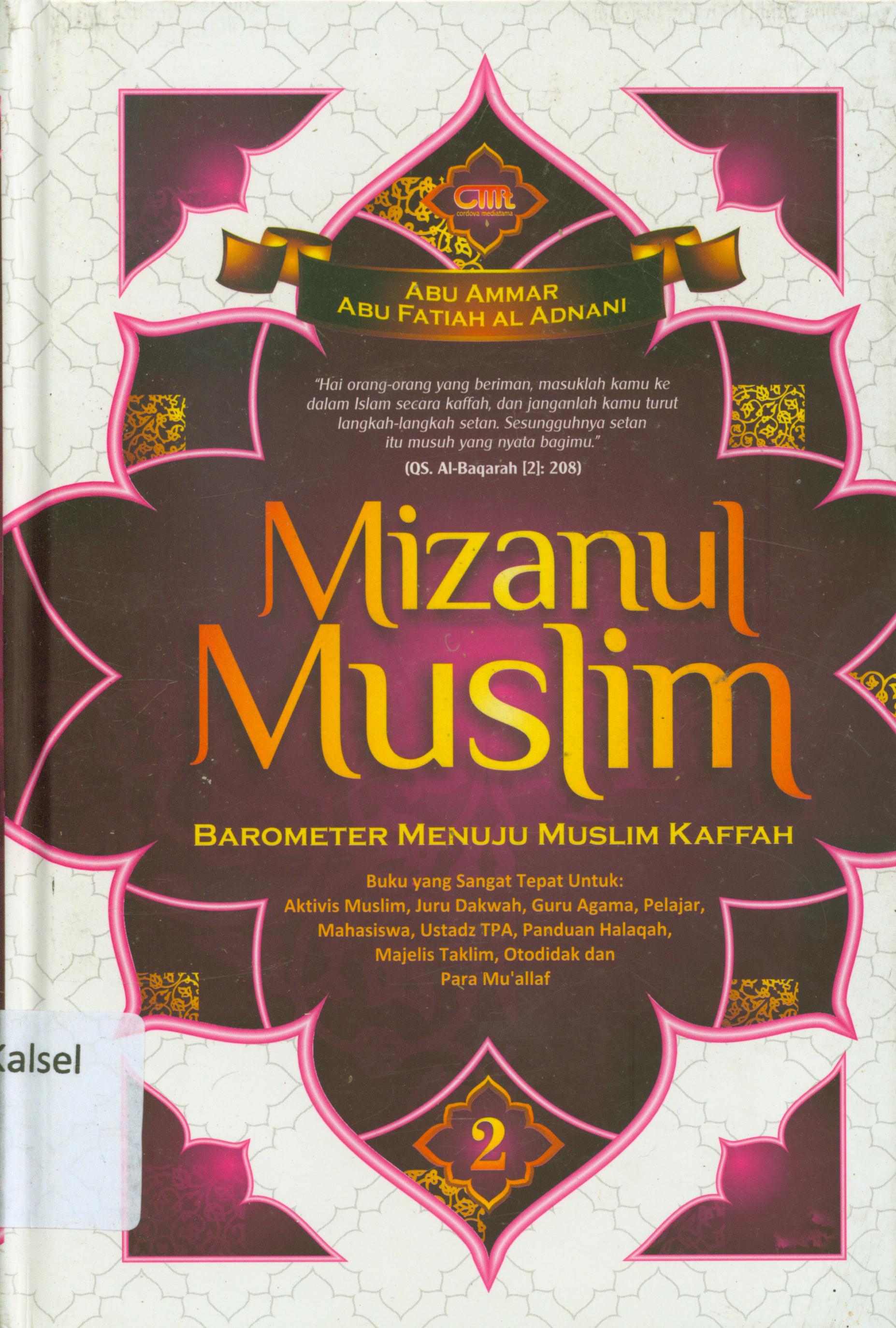 Mizanul Muslim :  Barometer Menuju Muslim Kaffah