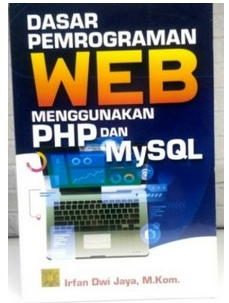 Dasar pemrograman web menggunakan PHP dan My SQL