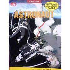 Astronaut :  Pekerjaan Menantang Bahaya