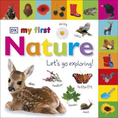 My First Nature :  Let`s Go Exploring