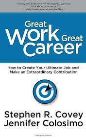 Great work great career :  Cara menciptakan karier hebat luar biasa