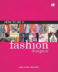 How to be a Fashion Designer