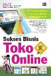 Sukses Bisnis Toko Online :  Trik Melipatgandakan Pasar untuk Meraup Untung Lebih Besar