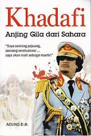 Khadafi, anjing gila dari sahara