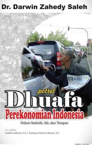 Potret dhuafa perekonomian Indonesia :  dalam statistik, ide, dan terapan