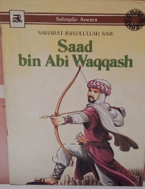 Sahabat Rasulullah SAW: Saad bin Abi Waqqash