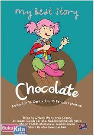 My best story chocolate :  kumpulan 10 cerita dari 10 penulis ternama