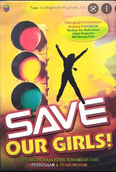 Save our girls! :  tips ABG remaja putri terhindar dari perkosaan dan pembunuhan