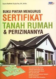 Buku Pintar Mengurus Sertifikat Tanah Rumah & Perizinannya