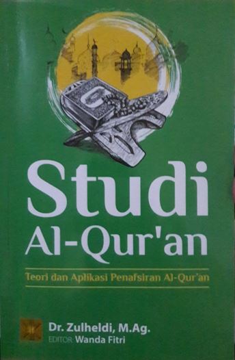 Studi Al-Qur'an :  teori dan aplikasi penafsiran Al-Qur'an
