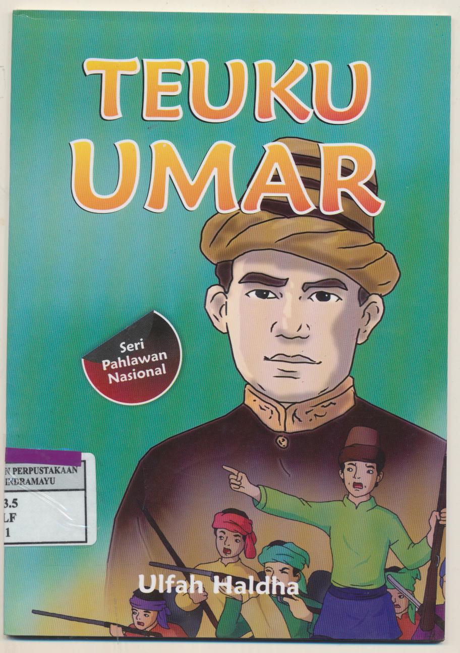 Teuku Umar :  Seri Pahlawan Nasional