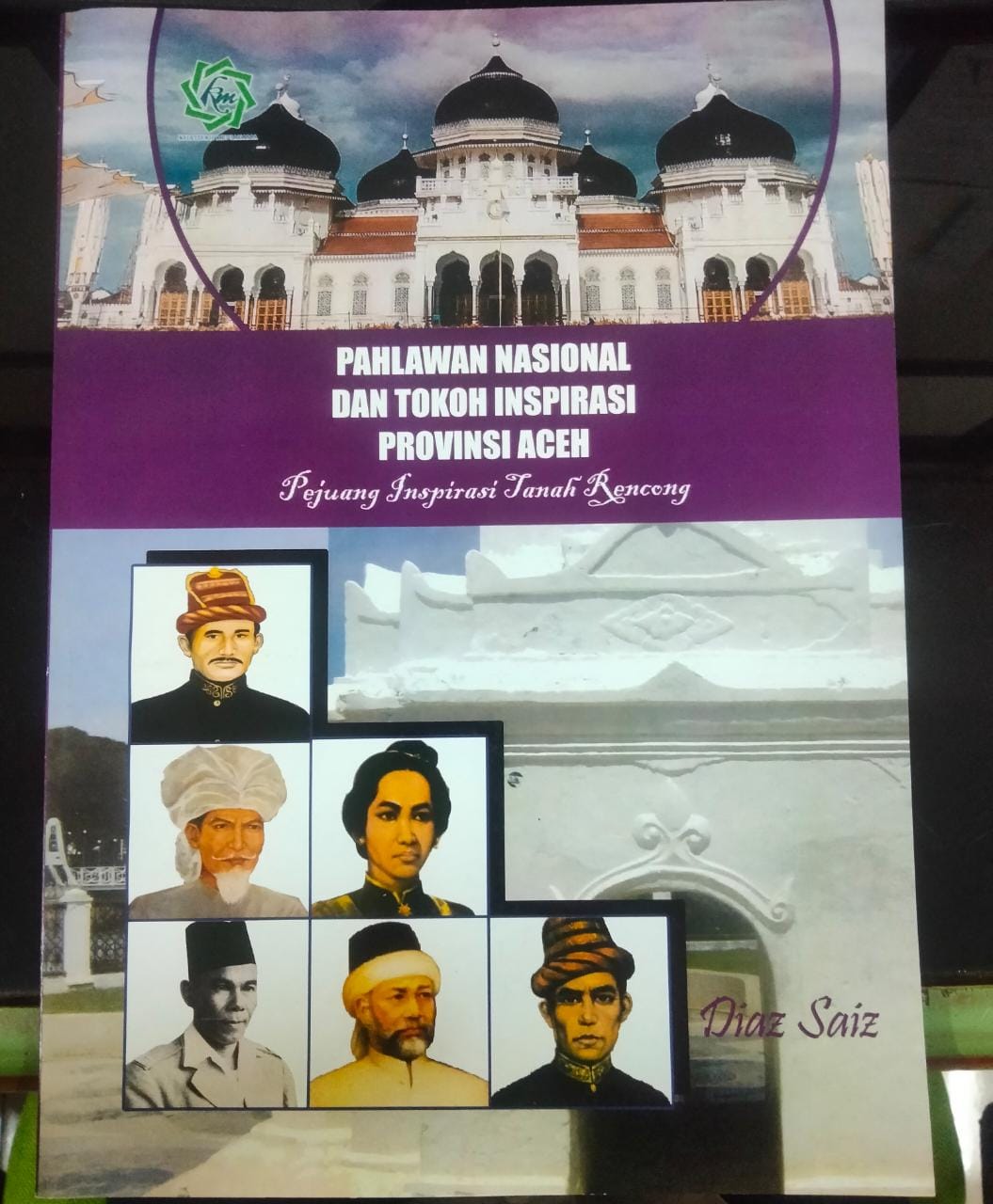 Pahlawan Nasional dan tokoh inspirasi Provinsi Aceh :  "pejuang inspirasi tanah rencong"