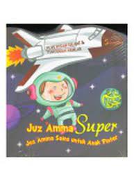 Juz Amma Super :  Juz Amma Sains untuk Anak Pinter