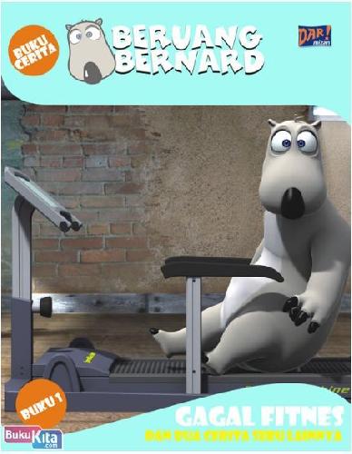 Beruang Bernard :  gagal fitnes dan dua cerita seru lainnya