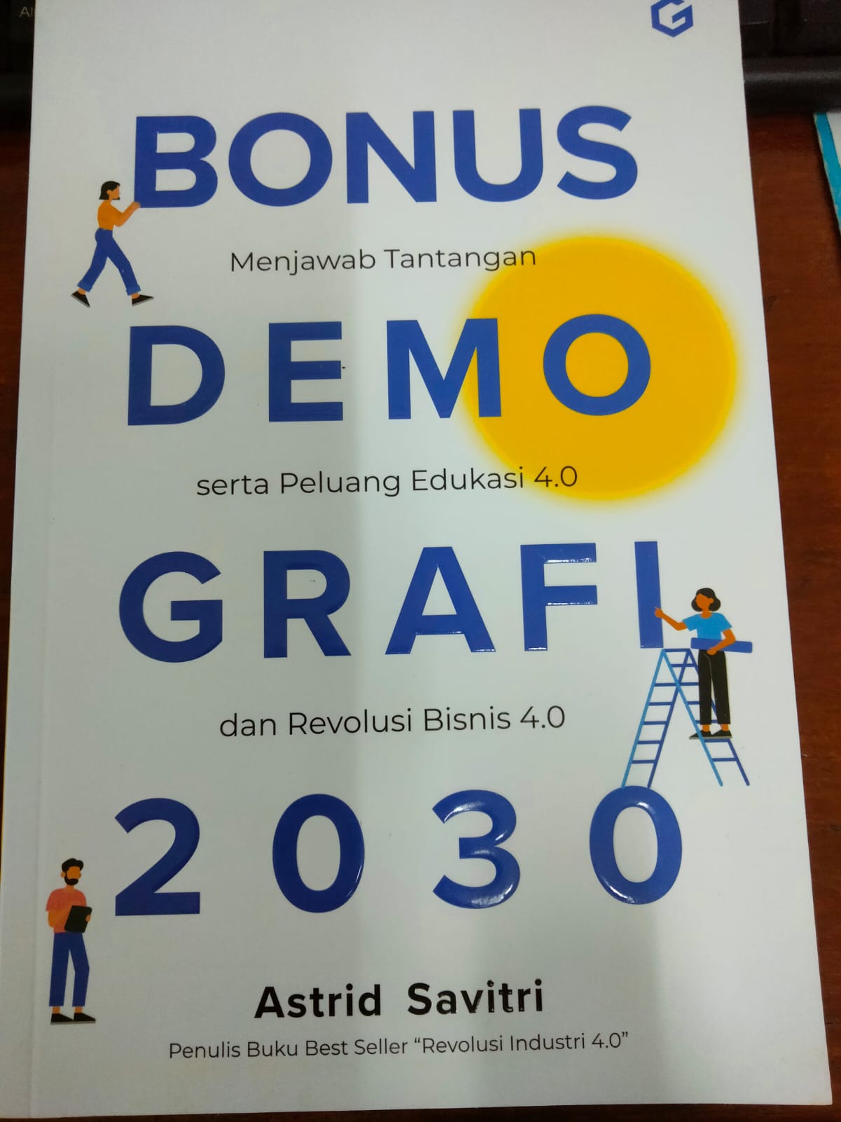 Bonus demografi 2030 :  menjawab tantangan serta peluang edukasi 4.0 dan revolusi bisnis 4.0