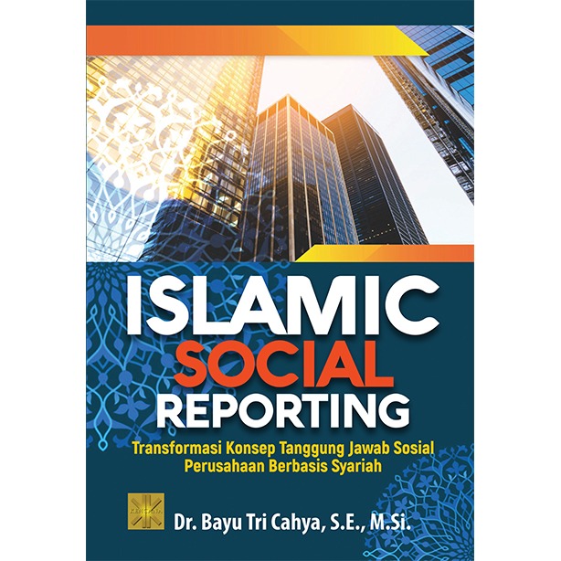 Islamic social reporting :  Transformasi konsep tanggung jawab sosial perusahaan berbasis syariah