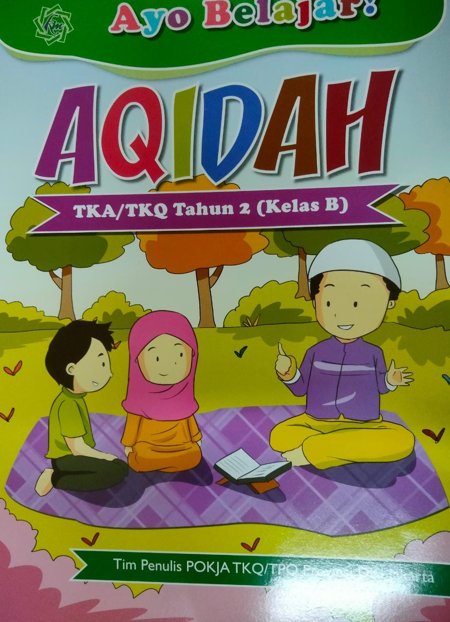 Ayo belajar Aqidah :  untuk TKA/TPQ tahun 2 (kelas B)