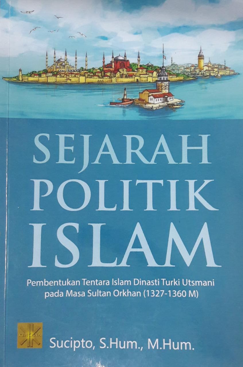 Sejarah politik Islam :  pembentukan tentara Islam dinasti Turki Utsmani pada masa Sultan Orkhan (1327-1360 M)
