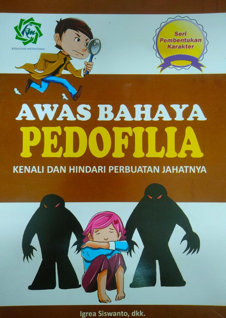 Seri pembentukan karakter :  awas bahaya pedofilia