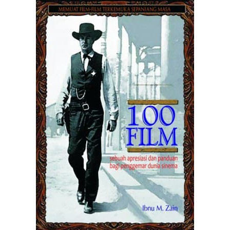 100 Film :  Sebuah apresiasi dan panduan bagi penggemar dunia sinema