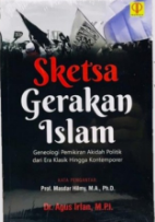 Sketsa gerakan islam :  geneologi pemikiran akidah politik dari era klasik hingga kontemporer