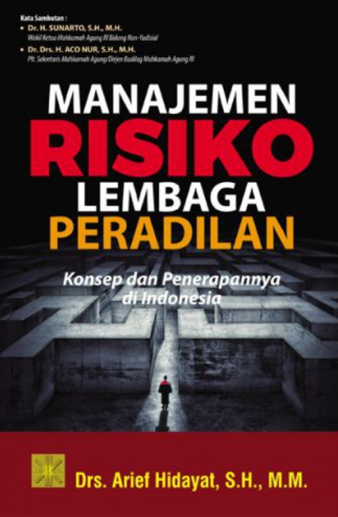 Manajemen risiko lembaga peradilan :  konsep dan penerapannya di indonesia