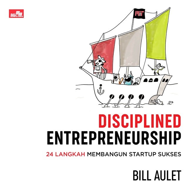 Disciplined entrepreneurship :  24 langkah membangun startup sukses