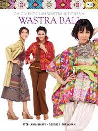 Chic mengolah wastra Indonesia :  Wastra bali