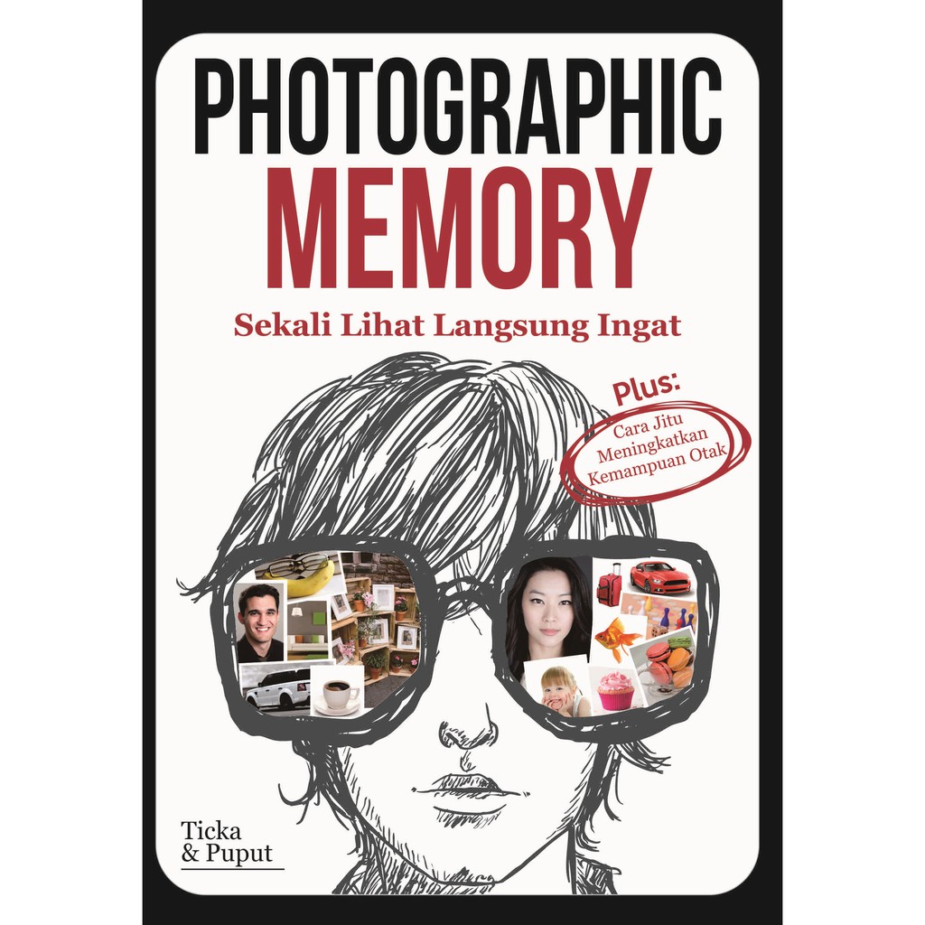Photohraphic memory sekali lihat langsung ingat :  plus : cara jitu meningkatkan kemampuan otak
