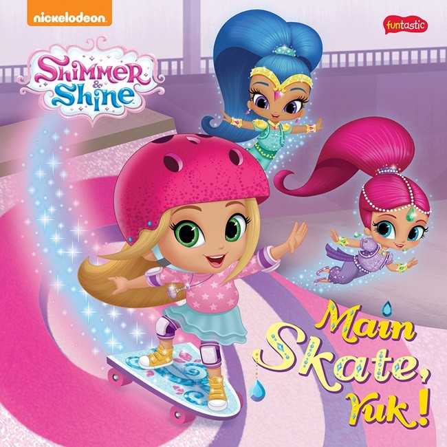 Shimmer and shine :  main skate yuk!