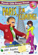 Paris, I'm Coming! :  Meraih Mimpi dengan Menulis