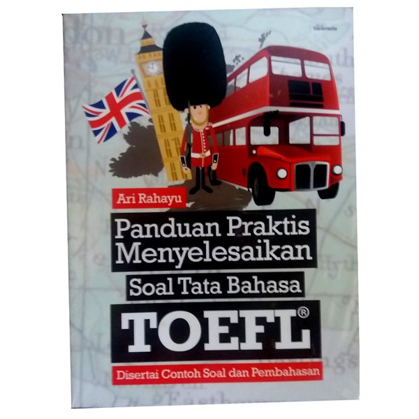 Panduan praktis menyelesaikan soal tata bahasa TOEFL