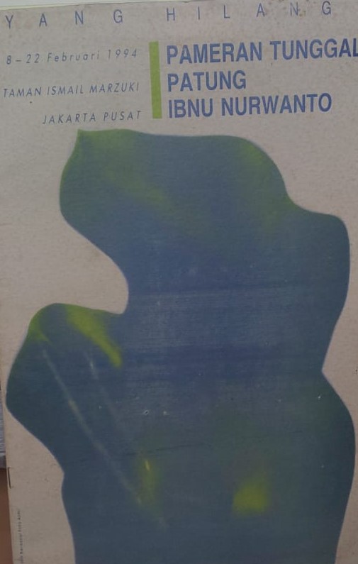 Pameran tunggal patung ibnu nurwanto :  8-22 februari 1994 di taman ismail marzuki jakarta pusat