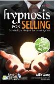 Hypnosis for selling : cara dahsyat menjual & mempengaruhi