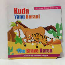 Kuda yang berani = brave horse