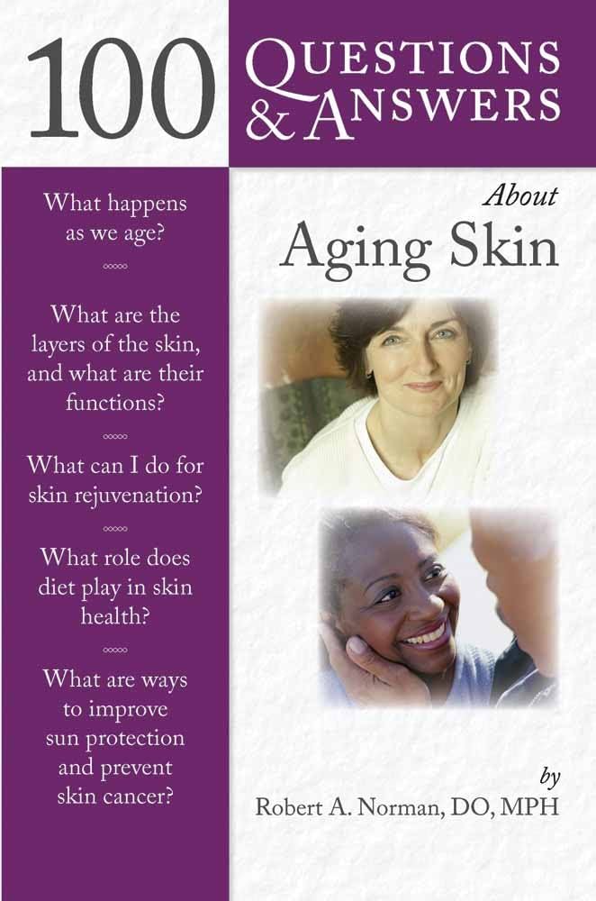 100 Questions and answers about aging skin Robert A. Norman ; Sara Cameron