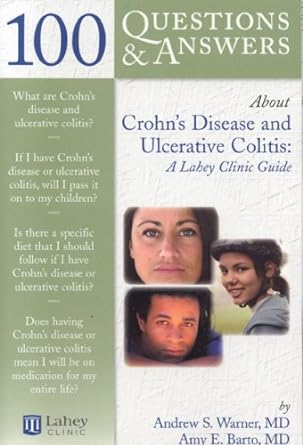 100 questions and answers about Crohn's disease and ulcerative colitis a lahey clinic guide Andrew S. Warner , Amy E. Barto