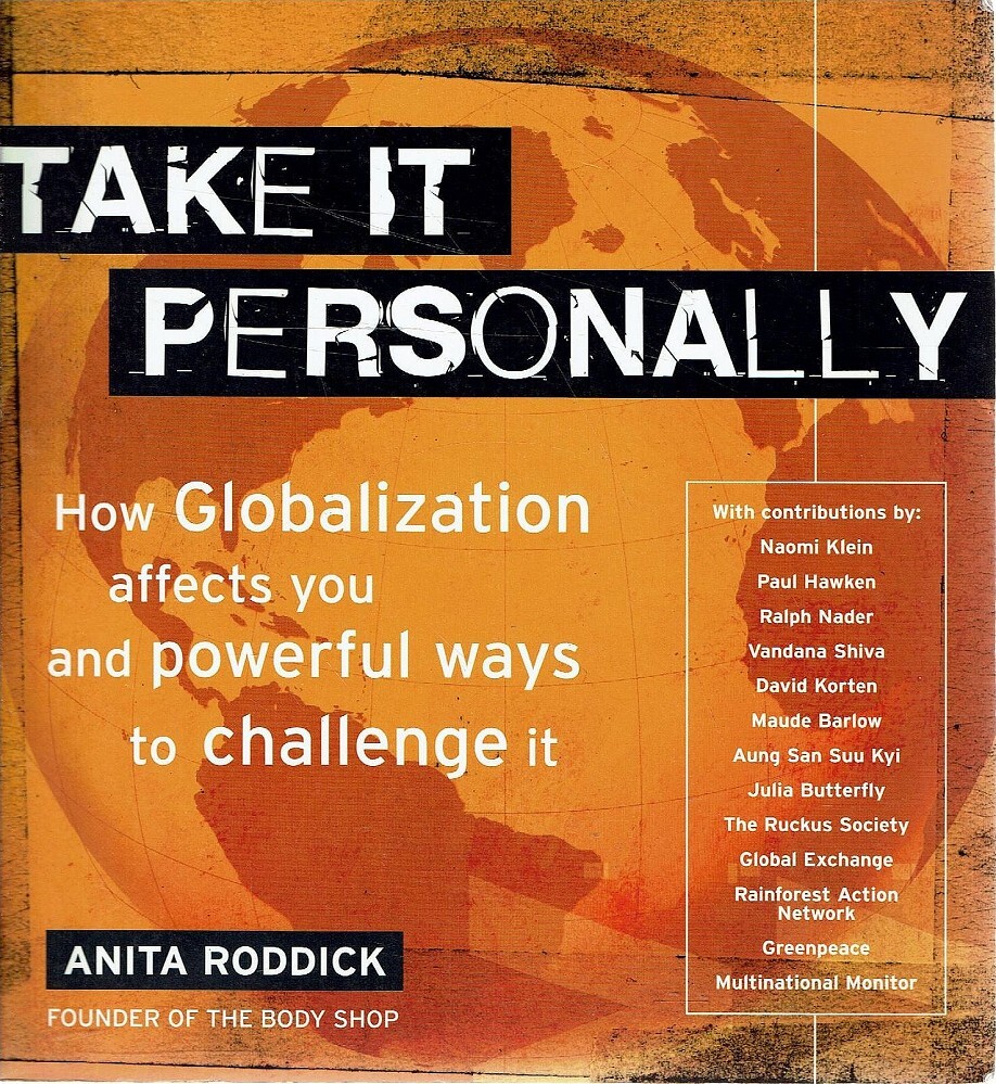Take it personally :  How globalization affects you and powerful ways to challenge it
